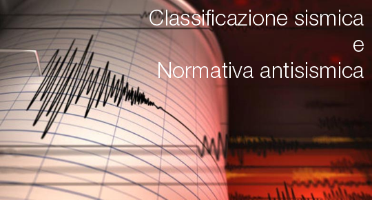 Classificazione sismica e la normativa antisismica