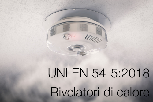 UNI EN 54 5 2018 Rivelatori di calore