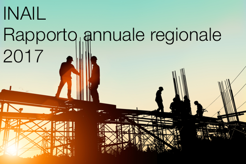 Rapporto annuale regionale 2017 inail