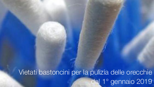 Vietati bastoncini per gli orecchi dal 1  gennaio 2019