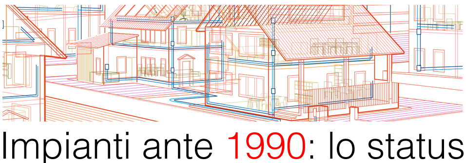 Impianti ante 1990  Status