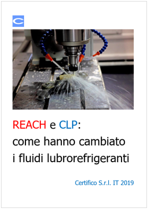 REACH e CLP come hanno cambiato i fluidi lubrorefrigeranti