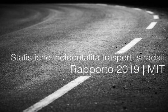 Statistiche incidentalita  trasporti stradali Rapporto MIT 2019