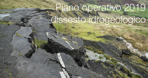 Piano operativo per il dissesto idrogeologico per il 2019