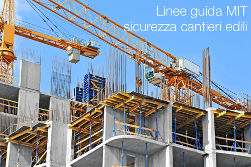 Linee guida MIT sulla sicurezza nei cantieri edili