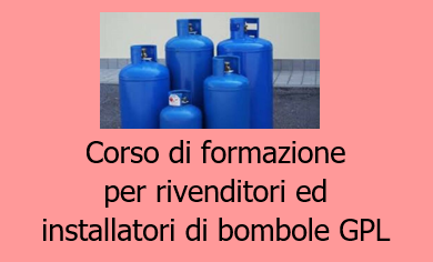 Corso formazione rivenditori ed installatori di bombole GPL