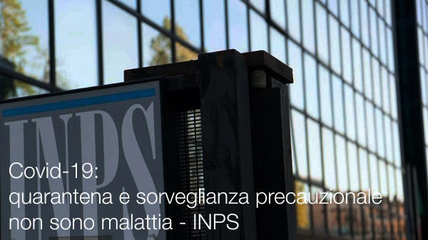 Quarantena e la sorveglianza precauzionale non sono malattia   INPS