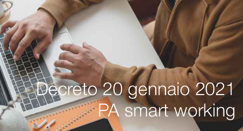 Decreto 20 gennaio 2021 PA smart working