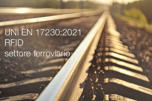 UNI EN 17230 202 RFID nel settore ferroviario