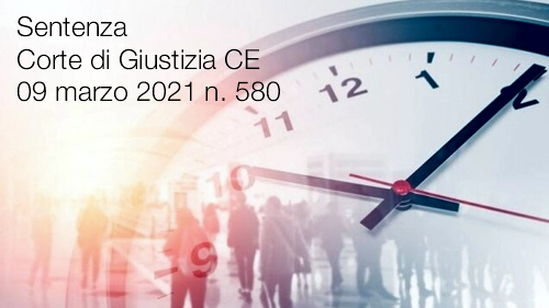 Corte di Giustizia CE Grande Sezione 09 marzo 2021 n  580