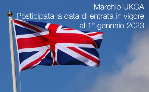 Marchio UKCA Posticipata la data di entrata in vigore al 1  gennaio 2023