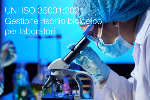 UNI ISO 35001 2021 Gestione rischi biologico per laboratori