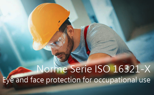 Le norme della Serie ISO 16321 X Eye and face protection for occupational use