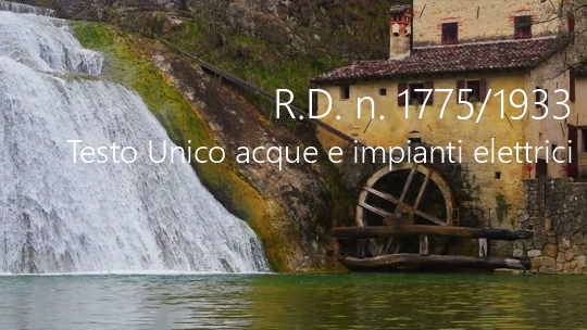 RD 1775 1933 Testo Unico delle disposizioni di legge sulle acque e impianti elettrici