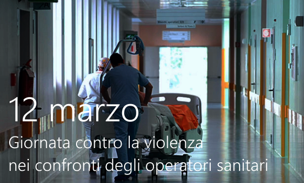 12 marzo Giornata contro la violenza nei confronti degli operatori sanitari