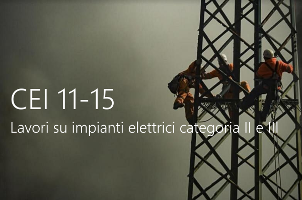 CEI 11 15 Lavori su impianti elettrici categoria II e III