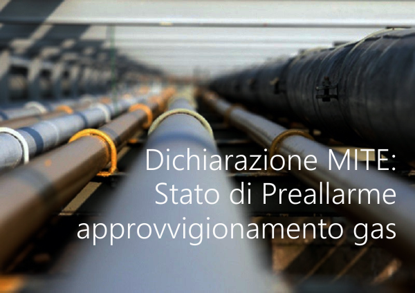 Dichiarazione MITE   Stato di Preallarme approvvigionamento gas naturale