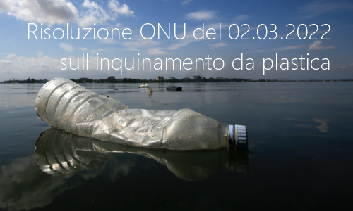 Risoluzione ONU del 02 03 2022 inquinamento da plastica