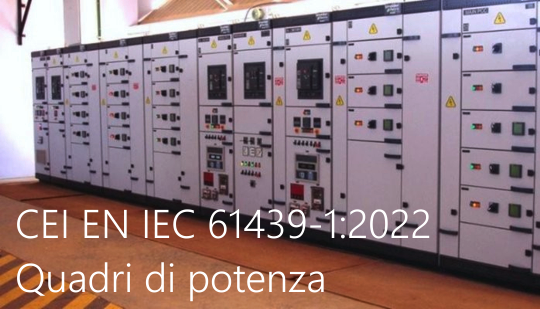 CEI EN IEC 61439 1 2022 Quadri di potenza