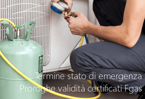 Termine stato di emergenza prorghe certificafi Fgas