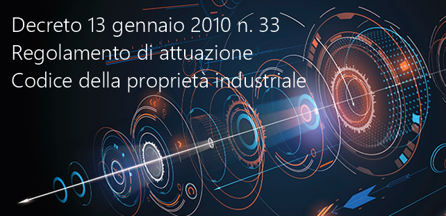 Decreto 13 gennaio 2010 n  33 Regolamento di attuazione del Codice della propriet  industriale