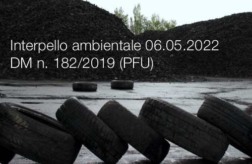 Interpello ambientale 06 05 2022   Corretta applicazione DM n  182 2019  PFU 