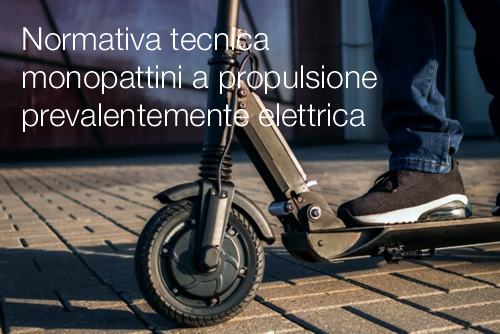 Normativa tecnica relativa ai monopattini a propulsione prevalentemente elettrica