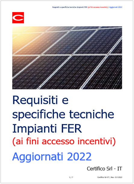 Requisiti e specifiche tecniche Impianti FER  ai fini accesso incentivi    Aggiornati 2022