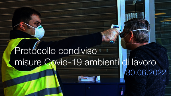 Protocollo condiviso misure Covid 19 negli ambienti di lavoro 30 06 2022