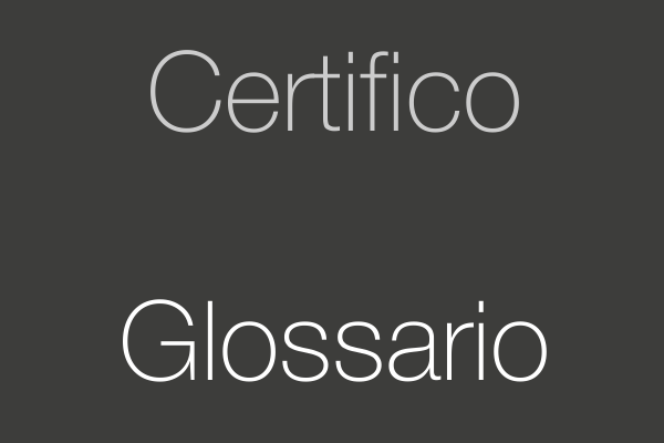 Certifico Glossario