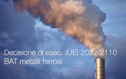 Decisione di esecuzione UE 2022 2110 BAT metalli ferrosi