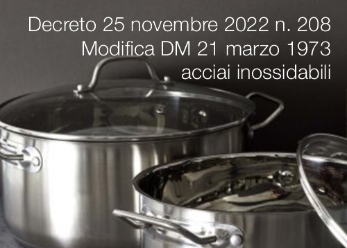 Decreto 25 novembre 2022 n  208   Modifica DM 21 marzo 1973 acciai inossidabili