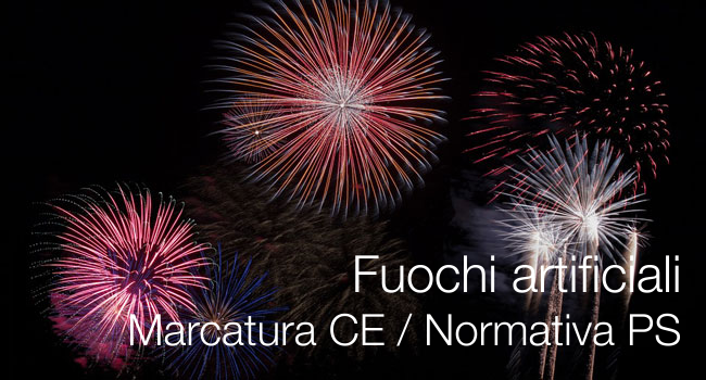 Fuochi artificiali   Marcatura CE e Normativa PS