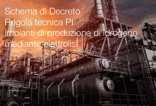 Schema di Decreto Regola tecnica PI impianti di produzione di idrogeno mediante elettrolisi