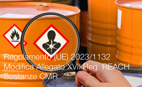 Regolamento  UE  2023 1132  Modifica Allegato XVII Reg  REACH Sostanze CMR