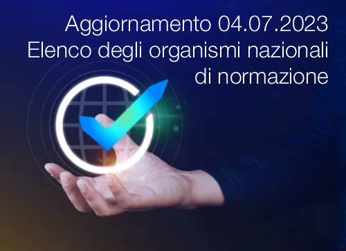 Aggiornamento 04 07 2023 Organismi nazionali di normazione