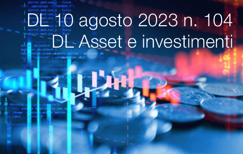 Decreto Legge 10 agosto 2023 n  104   DL Asset e investimenti