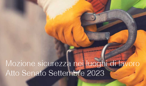 Mozione sicurezza nei luoghi di lavoro Atto Senato Settembre 2023