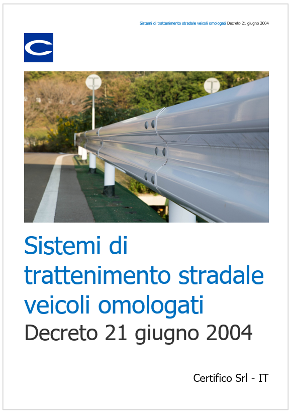 Sistemi di trattenimento stradale veicoli omologati Decreto 21 giugno 2004