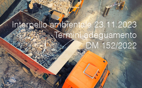 Interpello ambientale 23 11 2023   Termini adeguamento DM 152 2022