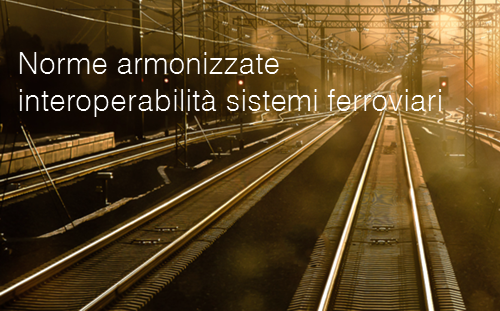 Norme armonizzate interoperabilit   sistemi ferroviari