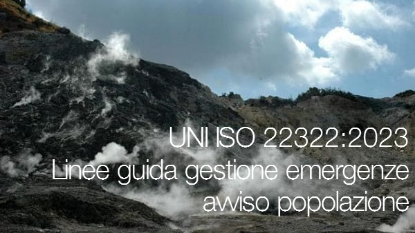 UNI ISO 22322 2023  Linee guida gestione emergenze avviso popolazione