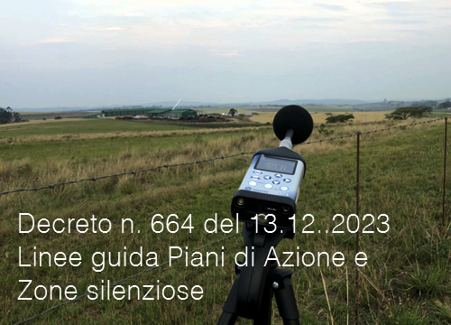 Decreto n  664 del 13 dicembre 2023  Linee guida Piani di Azione e Zone silenziose