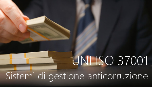 UNI iSO 37001 Sistemi di gestione per la prevenzione della corruzione