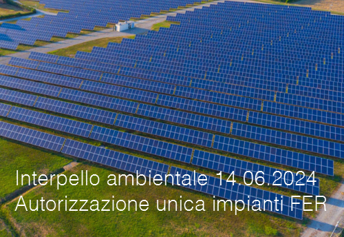 Interpello ambientale 14 06 2024   Autorizzazione unica impianti FER