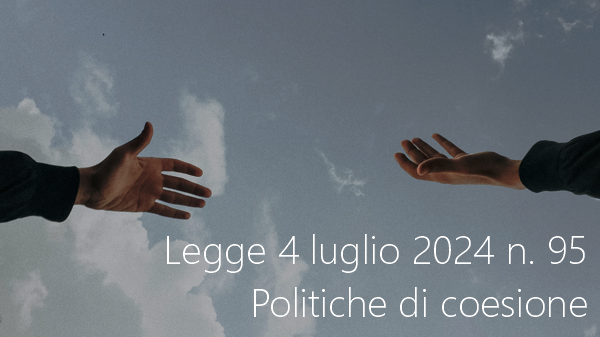 Legge 4 luglio 2024 n  95   Politiche di coesione