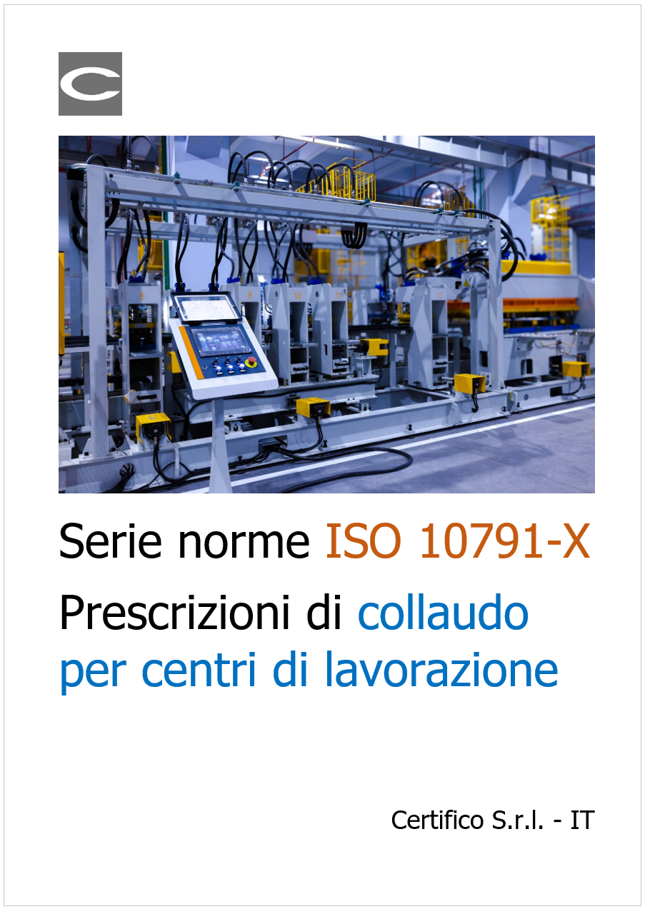 Serie norme ISO 10791 X Prescrizioni di collaudo per centri di lavorazione