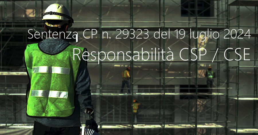 Sentenza CP n  29323 del 19 luglio 2024   Responsabilit  CSP   CSE