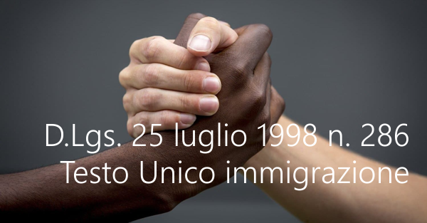 Decreto Legislativo 25 luglio 1998 n  286   Testo Unico dell immigrazione