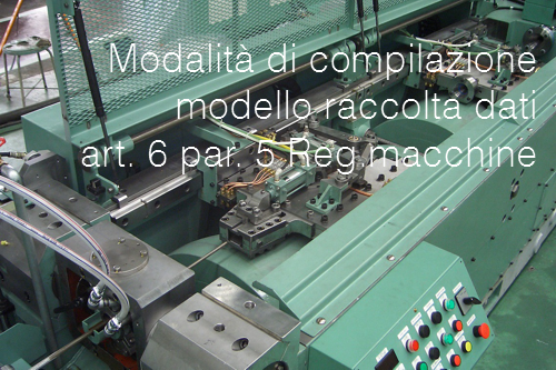 Orientamenti CE   Modalit  di compilazione modello raccolta dati art  6 par  5 Regolamento macchine